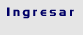 Ingresar